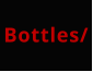 Bottles/