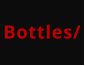 Bottles/